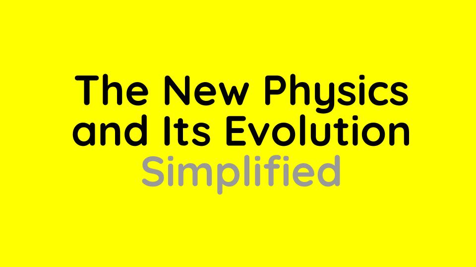 The New Physics And Its Evolution